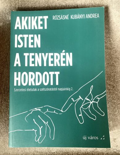 Akiket Isten a tenyerén hordott